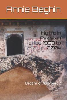 My Life in Pakistan since 1993 To 2004 : Dream of Asia Part 2