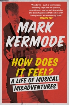 Paperback How Does It Feel?: A Life of Musical Misadventures Book