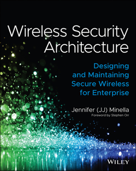 Paperback Wireless Security Architecture: Designing and Maintaining Secure Wireless for Enterprise Book