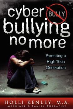 Paperback Cyber Bullying No More: Parenting a High Tech Generation Book