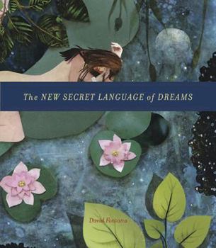 Paperback The New Secret Language of Dreams: The Illustrated Key to Understanding the Mysteries of the Unconscious Book