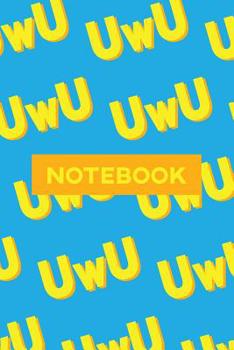 Paperback Notebook: Uwu Cuteness Overload Yellow Orange Typography Meme Book