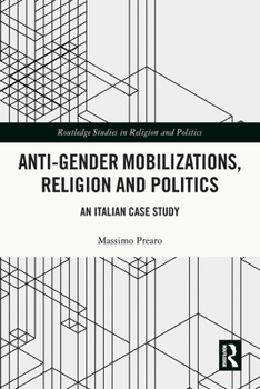 Paperback Anti-Gender Mobilizations, Religion and Politics: An Italian Case Study Book