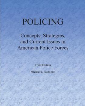 Policing: Concepts, Strategies, and Current Issues in American Police Forces