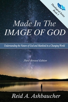 Paperback Made in the Image of God: Understanding the Nature of God and Mankind in a Changing World Book