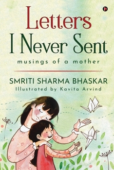 Paperback Letters I Never Sent: musings of a mother Book