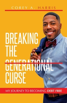 Paperback Breaking the Generational Curse: My Journey to Becoming Debt Free Book