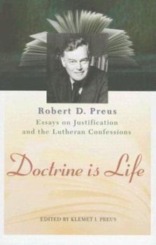 Hardcover Doctrine Is Life: The Essays of Robert D. Preus on Justification and the Lutheran Confessions Book