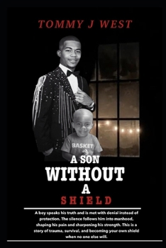 Paperback A Son Without a Shield: The Boy I Was. The Man I Became. Book