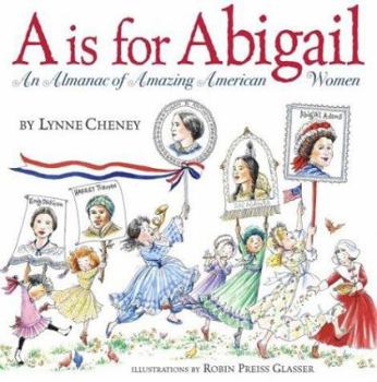 Hardcover A is for Abigail: An Almanac of Amazing American Women Book
