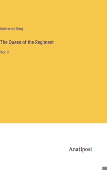 Hardcover The Queen of the Regiment: Vol. II Book