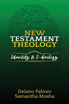 Paperback New Testament Theology: Identity and I-deology Book