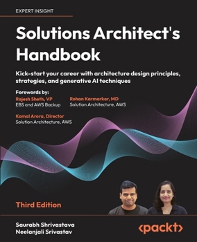 Paperback Solutions Architect's Handbook - Third Edition: Kick-start your career with architecture design principles, strategies, and generative AI techniques Book