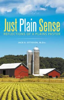 Paperback Just Plain Sense: Reflections of a Plains Pastor Book