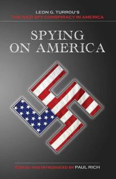 Paperback Spying on America: Leon G. Turrou's The Nazi Spy Conspiracy in America Book