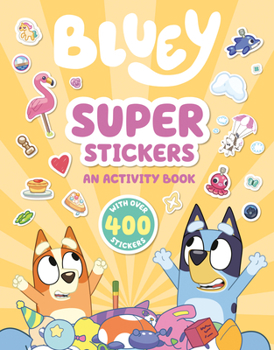 Paperback Bluey: Super Stickers: An Activity Book with Over 400 Stickers Book