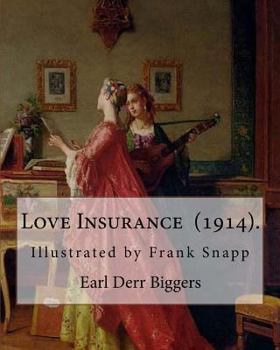 Paperback Love Insurance (1914). By: Earl Derr Biggers: Illustrated by Frank Snapp (1876-1927).American artist and illustrator. Book
