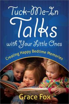 Paperback Tuck-Me-In Talks with Your Little Ones: Creating Happy Bedtime Memories Book