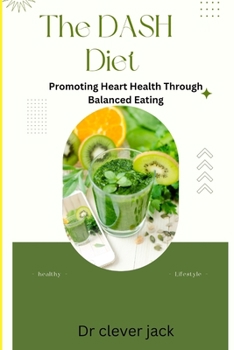 The DASH diet: Promoting Heart Health through Balance Eating