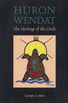 Paperback Huron Wendat: The Heritage of the Circle Book