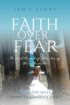 Paperback Faith Over Fear: The Secret to Smiling When Facing the Unthinkable Book