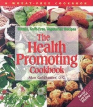 Paperback The Health-Promoting Cookbook: Simple, Guilt-Free, Vegetarian Recipes Book