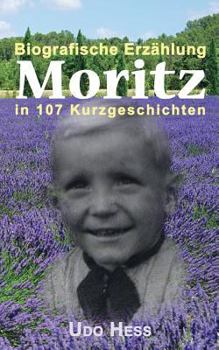 Paperback Moritz: Biografische Erzählung in 107 Kurzgeschichten [German] Book