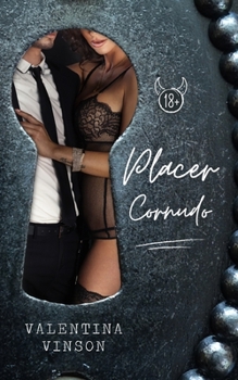 Paperback Placer Cornudo: Las perversas fantasías de un matrimonio (novela erótica) [Spanish] Book