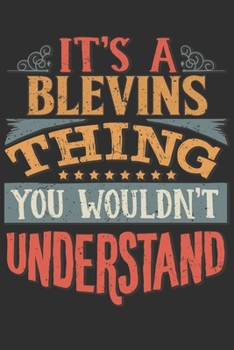 Paperback It's A Blevins You Wouldn't Understand: Want To Create An Emotional Moment For A Blevins Family Member ? Show The Blevins's You Care With This Persona Book