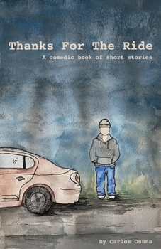 Paperback Thanks for the Ride: A Comedic Book of Short Stories Book