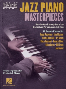 Paperback Jazz Piano Masterpieces - Note-For-Note Transcriptions of the Greatest Jazz Performances of All Time: Transcriptions by Frederick Moyer Book