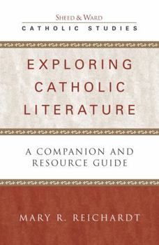 Hardcover Exploring Catholic Literature: A Companion and Resource Guide Book