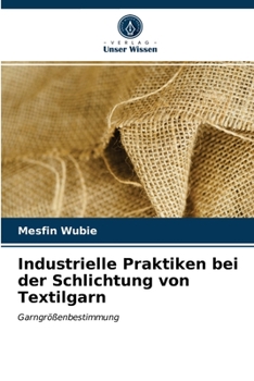 Paperback Industrielle Praktiken bei der Schlichtung von Textilgarn [German] Book