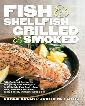 Paperback Fish & Shellfish, Grilled & Smoked: 300 Foolproof Recipes for Everything from Amberjack to Whitefish, Plus Really Good Rubs, Marvelous Marinades, Sass Book
