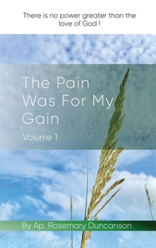 Hardcover The Pain Was For My Gain Book