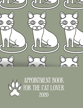 Appointment Diary 2020 For The Cat Lover: 2020 diary, journal for women journal for men, writing journal, journals to write in, appointment diary, planner, organiser