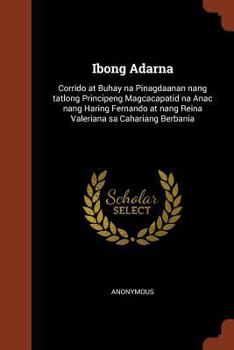 Ibong Adarna: Corrido at Buhay na Pinagdaanan nang tatlong Principeng Magcacapatid na Anac nang Haring Fernando at nang Reina Valeriana sa Cahariang Berbania