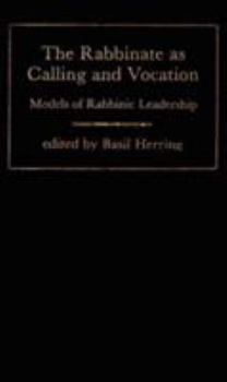 Hardcover The Rabbinate As Calling and Vocation: Models of Rabbinic Leadership Book