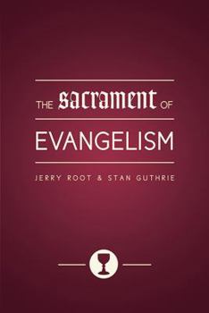 Paperback The Sacrament of Evangelism Book