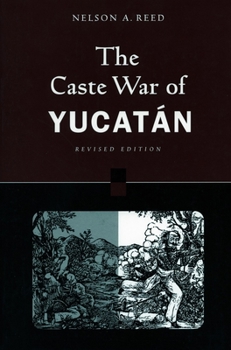 Paperback The Caste War of Yucatán: Revised Edition Book