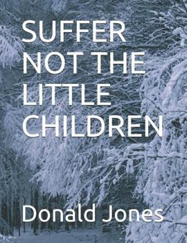 Paperback Suffer Not the Little Children Book