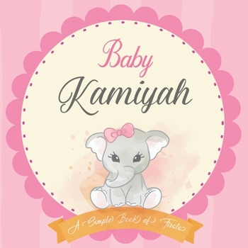 Paperback Baby Kamiyah A Simple Book of Firsts: First Year Baby Book a Perfect Keepsake Gift for All Your Precious First Year Memories Book