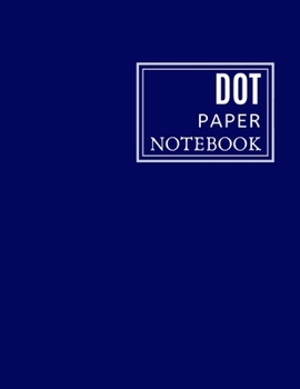 Dot Paper Notebook: Do Grid Paper Notebook - 8.5 X 11 size | Dot Grid  Journal With Black Dots over White Pages