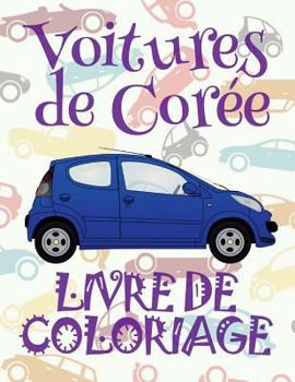✌ Voitures de Coree ✎ Livre de Coloriage pour adultes Voitures retro ✎ Livre de Coloriage pour adulte ✍ Livre de Coloriage ... de Coree: Album Coloriage)