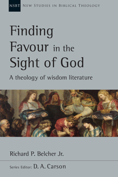 Paperback Finding Favour in the Sight of God: A Theology of Wisdom Literature Volume 46 Book