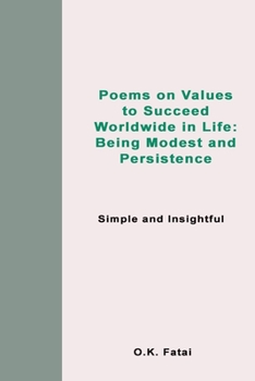 Paperback Poems on Values to Succeed Worldwide in Life: Being Modest and Persistence: Simple and Insightful Book