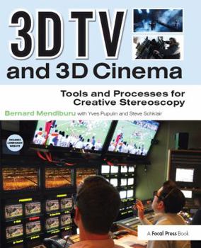 Paperback 3D TV and 3D Cinema: Tools and Processes for Creative Stereoscopy [With Web Access] Book