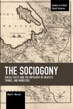 Paperback The Sociogony: Social Facts and the Ontology of Objects, Things, and Monsters Book