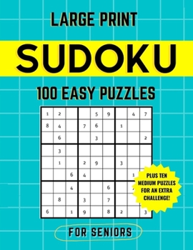 Paperback Large Print Easy Sudoku for Seniors: With Ten Medium Puzzles for an Extra Challenge Book