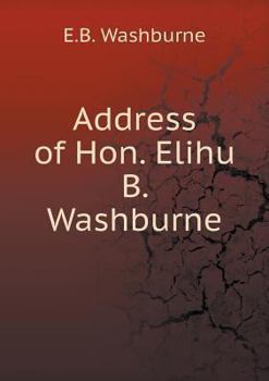 Paperback Address of Hon. Elihu B. Washburne Book